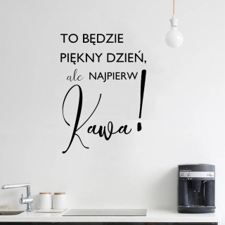 Samolepky do detskej izby - Bude to krásny deň - káva - nálepka na kuchyňu
